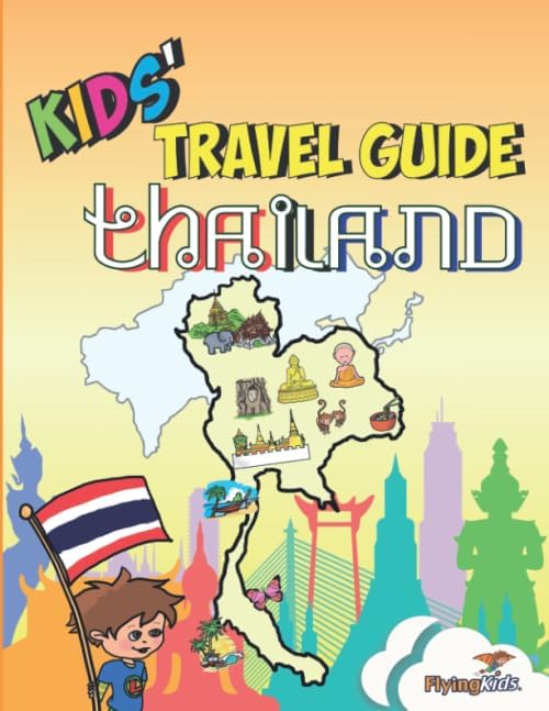 Kids Travel Guide - Thailand: The fun way to discover Thailand-especially for kids