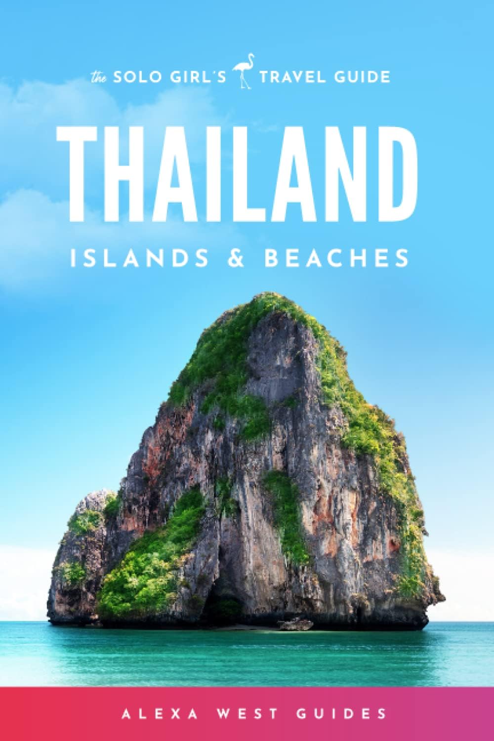 Thailand Islands and Beaches: The Solo Girls Travel Guide